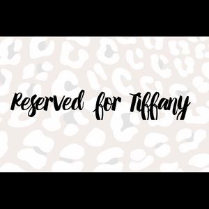Reserved for Tiffany